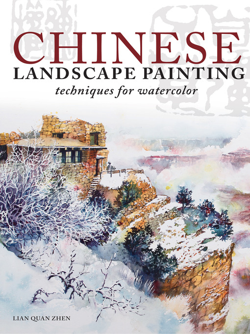 Title details for Chinese Landscape Painting Techniques for Watercolor by Lian Quan Zhen - Available